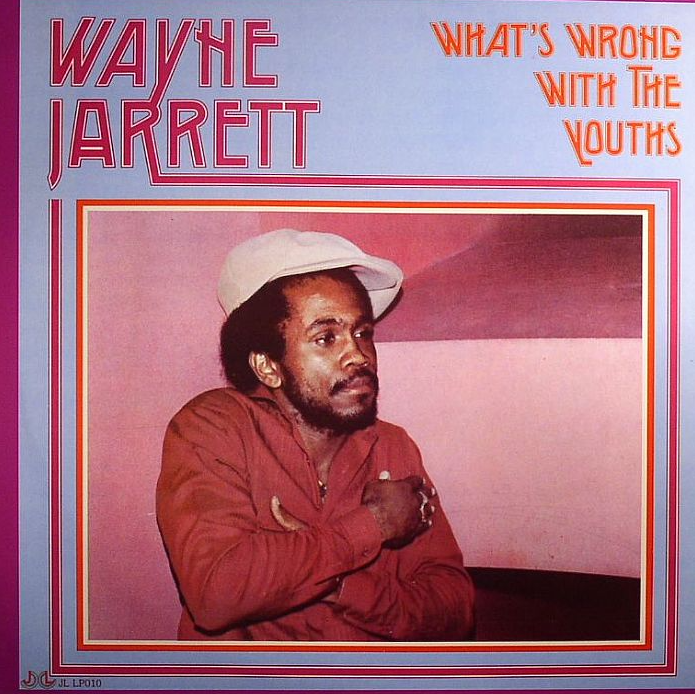 JARRETT, WAYNE - WHAT'S WRONG WITH THE YOUTHS