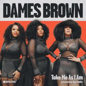 DAMES BROWN - TAKE ME AS I AM (PRESENTED BY AMP F