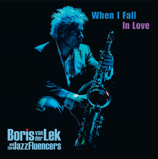 LEK, BORIS VAN DER & THE JAZZFLUENCERS - WHEN I FALL LOVE