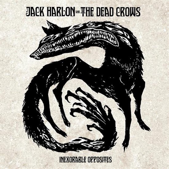 JACK HARLON & THE DEAD CROWS - INEXORABLE OPPOSITES