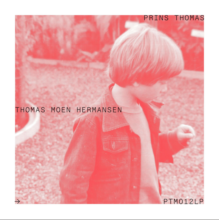 PRINS THOMAS - THOMAS MOEN HERMANSEN