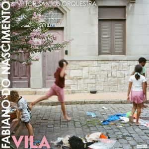 FABIANO DO NASCIMENTO & VITTOR SANT - VILA