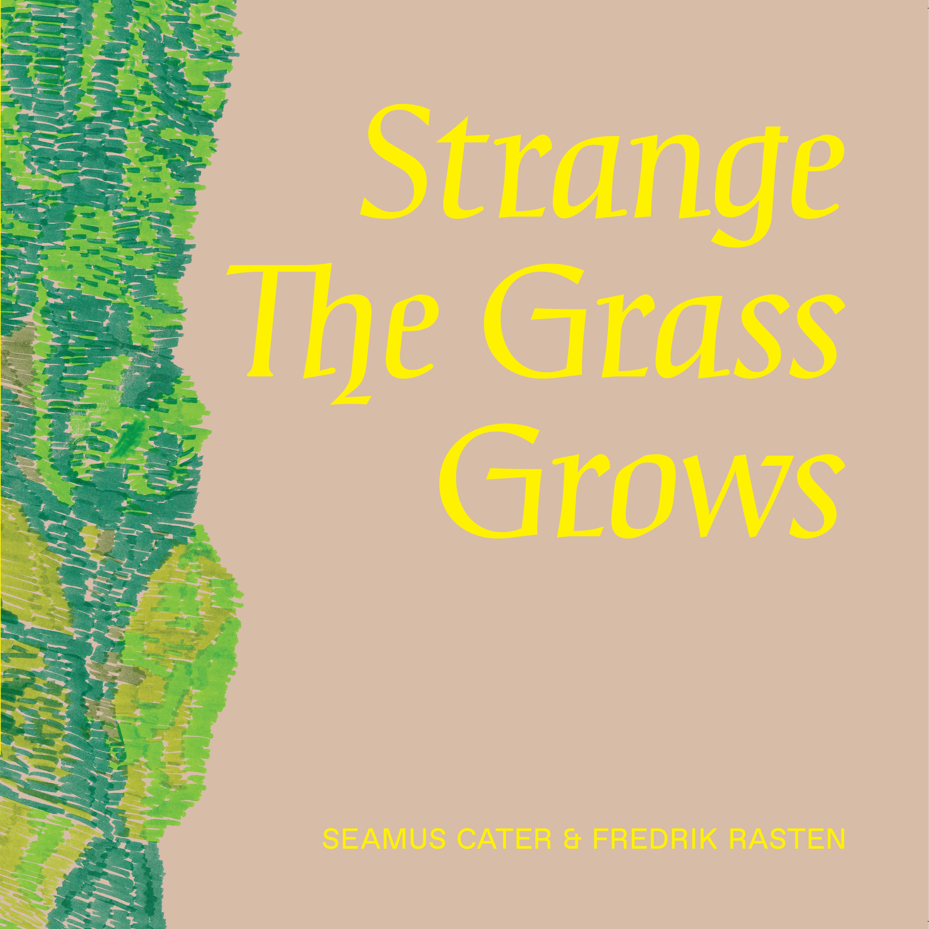 SEAMUS CATER & FREDRIK RASTEN - STRANGE THE GRASS GROWS (GREEN VINYL)