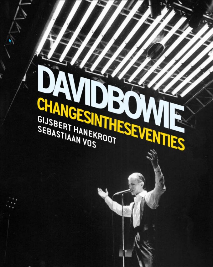 HANEKROOT, GIJSBERT & SEBASTIAAN VOS - DAVID BOWIE: CHANGESINTHESEVENTIES