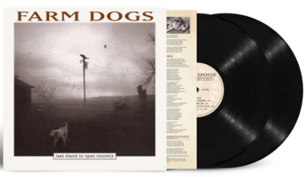 FARM DOGS - LAST STAND IN OPEN COUNTRY