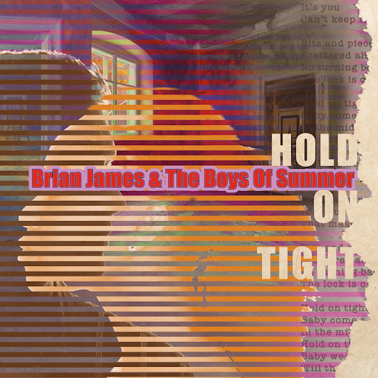 JAMES, BRIAN & THE BOYS OF SUMMER - HOLD ON TIGHT