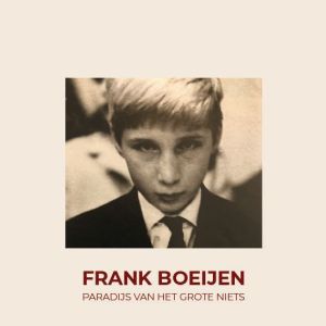 BOEIJEN, FRANK - PARADIJS VAN HET GROTE NIETS