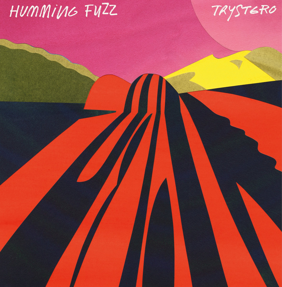 TRYSTERO - HUMMING FUZZ