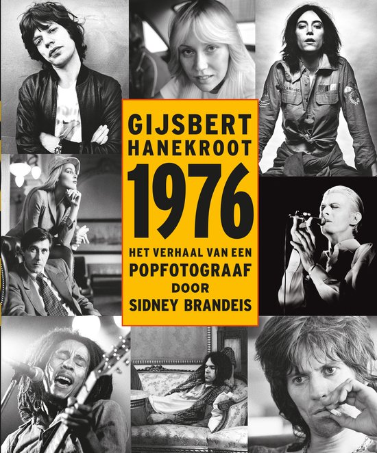 HANEKROOT, GIJSBERT - 1976: HET VERHAAL VAN EEN POPFOTOGRAAF DOOR SIDNEY B