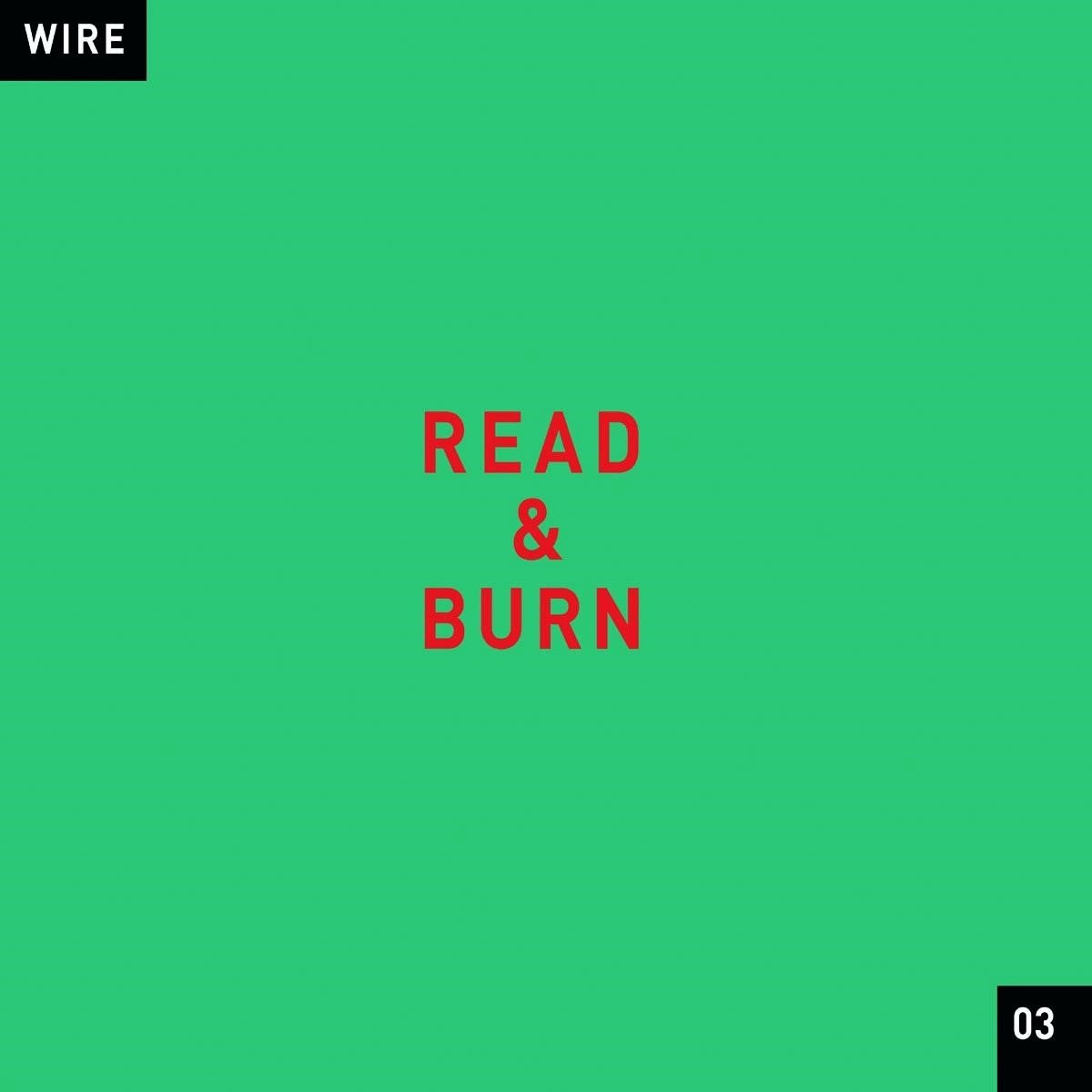 WIRE - READ & BURN 03 +-