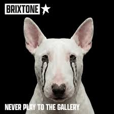 BRIXTONE - NEVER PLAY TO THE GALLERY -2LP COL-