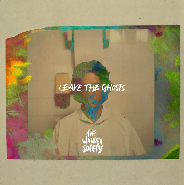 WANDER SOCIETY, THE - LEAVE THE GHOSTS