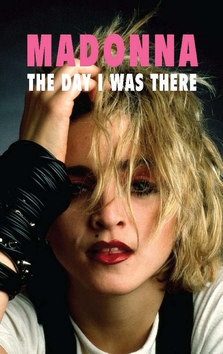 TIMMERMAN, DIRK - MADONNA - THE DAY I WAS THERE