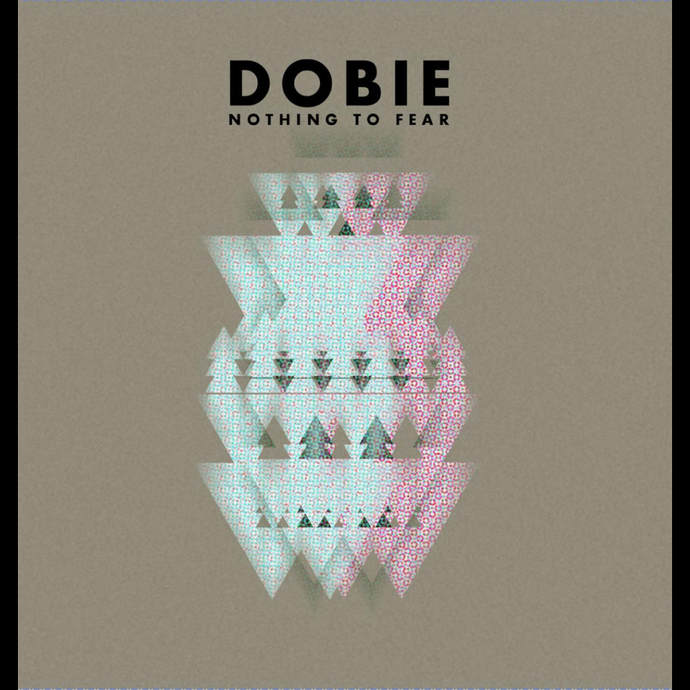 DOBIE - NOTHING TO FEAR