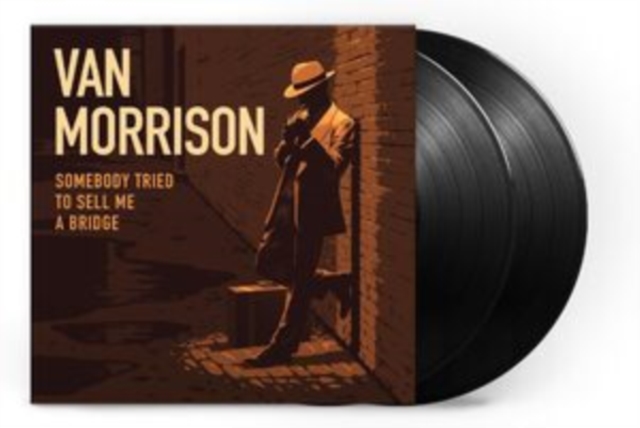 MORRISON, VAN - SOMEBODY TRIED TO SELL ME A BRIDGE
