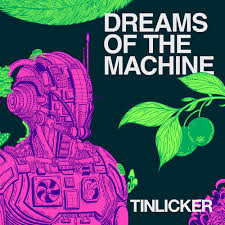 TINLICKER - DREAMS OF THE MACHINE