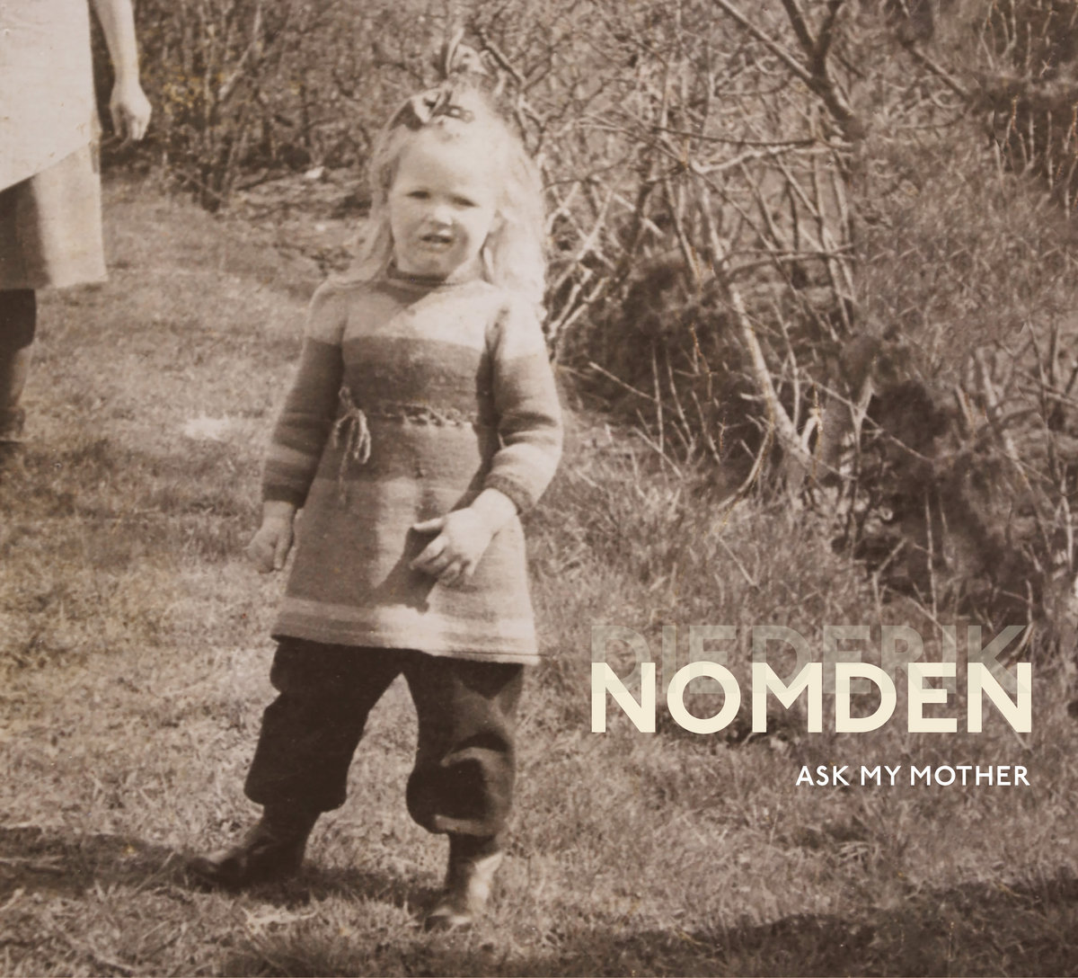 NOMDEN, DIEDERIK - ASK MY MOTHER