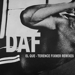 DAF - EL QUE (TERRENCE FIXMER REMIXES)