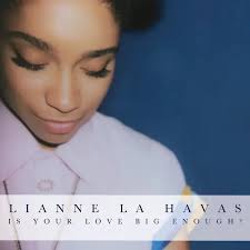 LA HAVAS, LIANNE - IS YOUR LOVE BIG ENOUGH?