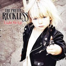 PRETTY RECKLESS, THE - LIGHT ME UP