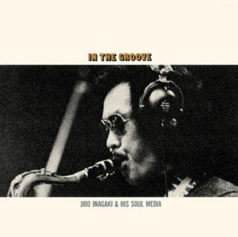 INAGAKI, JIRO & HIS SOUL MEDIA - IN TO THE GROOVE