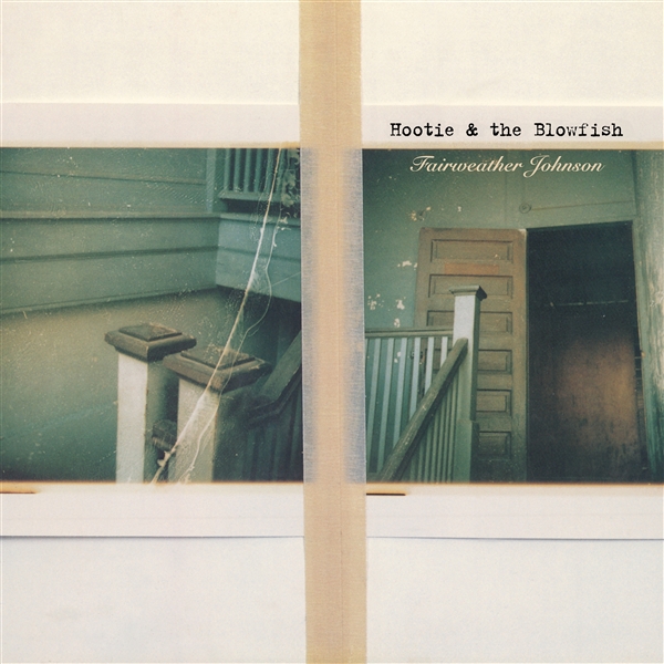 HOOTIE & THE BOWFISH - FAIRWEATHER JOHNSON