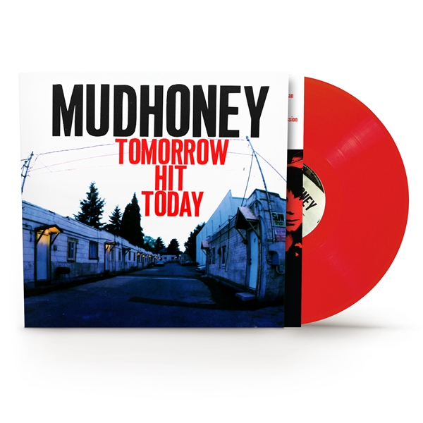 MUDHONEY - TOMORROW HIT TODAY -RED VINYL-