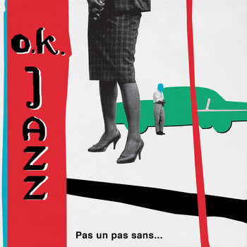 O.K. JAZZ - PAS UN PAS SANS... THE BOLEROS OF O.K. JAZZ 1957-77
