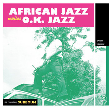 AFRICAN JAZZ & O.K. JAZZ & AFRICAN TEAM - AFRICAN JAZZ INVITES O.K. JAZZ