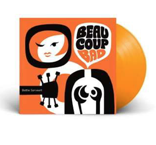 BETTIE SERVEERT - BEAUCOUP BAD -ORANGE VINYL-