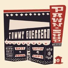 GUERRERO, TOMMY - PAWN SHOP MELODIES