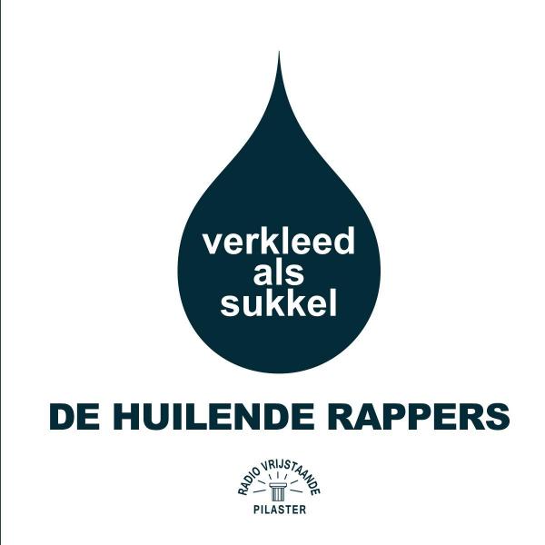 HUILENDE RAPPERS - VERKLEED ALS SUKKEL