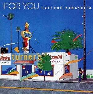 YAMASHITA, TATSURO - FOR YOU